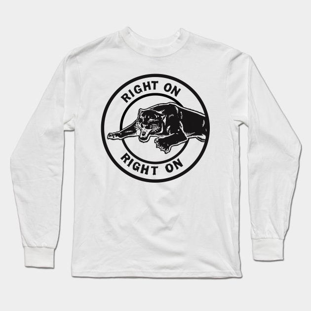 Right On Right On Black Panthers Graphics Tribute Long Sleeve T-Shirt by darklordpug